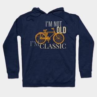 I'm not old i'm classic bike antique draw Hoodie